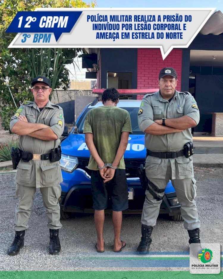 POLÍCIA MILITAR REALIZA A PRISÃO DO INDIVÍDUO POR LESÃO CORPORAL E AMEAÇA EM ESTRELA DO NORTE